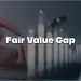 Fair Value Gap: Deep Dive Into Market Evaluation