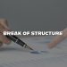Break of Structure: Navigating Market Shifts with Insight