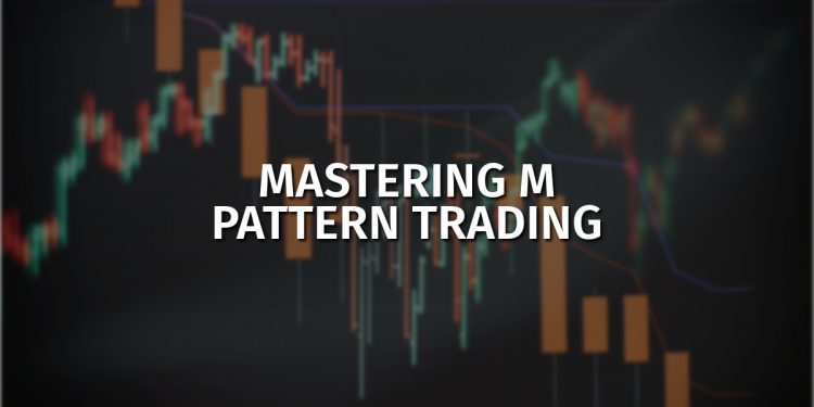 Mastering M Pattern Trading: Strategies and Insights