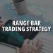 Understanding Range Bar Trading Strategy: The Basics