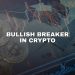 What is a bullish breaker in crypto?