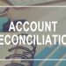 What does account reconciliation mean?