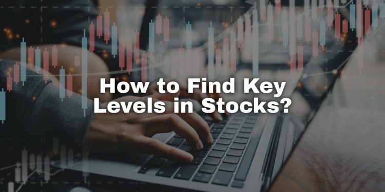 How to Find Key Levels in Stocks: A Comprehensive Guide