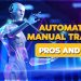 Automated vs. Manual Trading: Pros and Cons