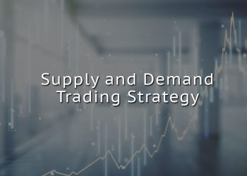 What is Supply and Demand Trading Strategy