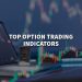 Top Option Trading Indicators for Maximum Profit – Explained