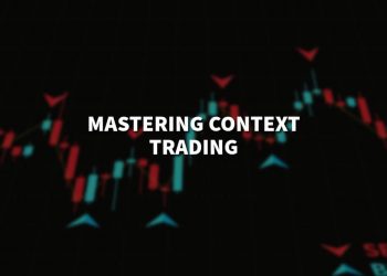 Mastering Context Trading: Strategies for Informed Investing